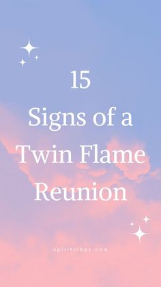 15 Signs of a Twin Flame Reunion Twin Flame Reunion Signs, Learning Courses, Shadow Work