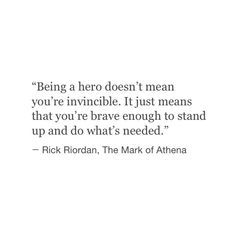 a quote on being a hero doesn't mean you're invinible