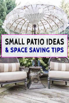 patio furniture with an umbrella over it and the words small patio ideas & space saving tips