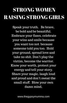 a poem written in black and white with the words strong women raising strong girls on it