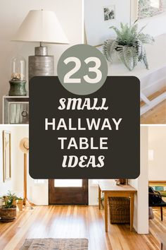 small hallway table ideas with text overlay that reads, 23 small hallway table ideas