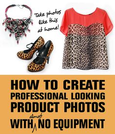 a woman's clothing and accessories with the words how to create professional looking product photos