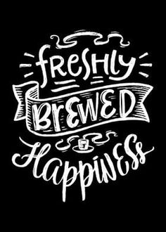 the words, freshy brew and happiness written in white ink on a black background