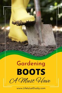 gardening boots and a shovel in the dirt with text overlay reading gardening boots a must have