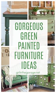 green painted furniture with text overlay that reads gorgeous green painted furniture ideas