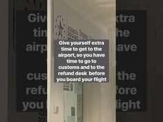 a bathroom mirror with the words give yourself extra time to get to the airport so you have time to go to customs and to the refundas ask before you board your flight