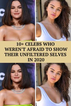 the top 10 celebs who weren't afraid to show their unfittered selves in 2020