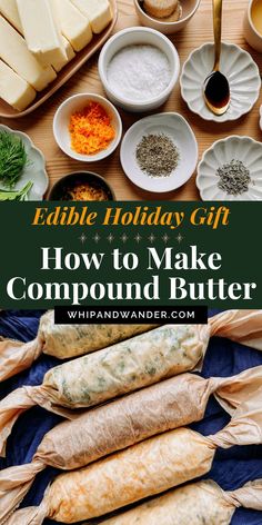 an image of food on a table with text overlay that reads edible holiday gift how to make compound butter