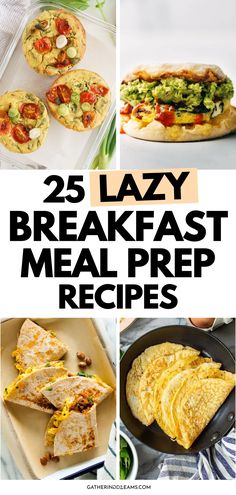 the 25 lazy breakfast meal preps are ready to be eaten and put on the table