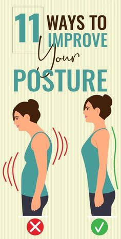 a woman's posture is shown with the words 11 ways to improve your posture