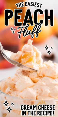 a spoon full of cream cheese in a bowl with the words peach fluff on it