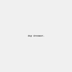 the words daydreamer written in black on a white background