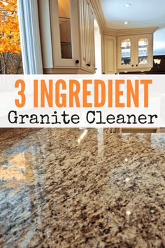 the words 3 ingredient granite cleaner are in front of an image of a kitchen counter