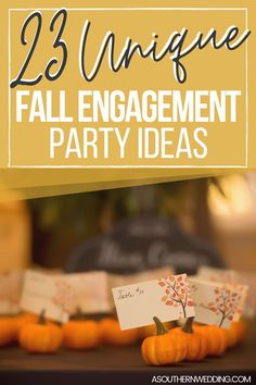 pumpkins and place cards with the words, 23 unique fall engagement party ideas