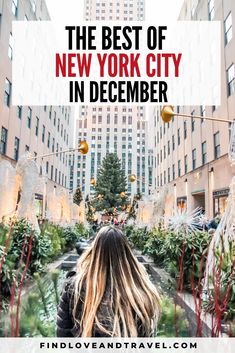 a woman walking down the street in new york city with text overlay that reads, the best of new york city in december