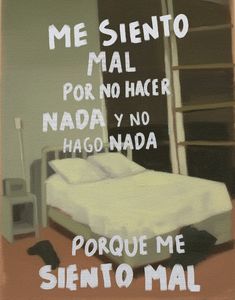 a painting of a bedroom with a bed and ladder in the background that says me sisento mal por no hacer nadda y hago nadda hago nadda