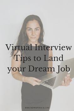 a woman holding a laptop with the words virtual interview tips to land your dream job