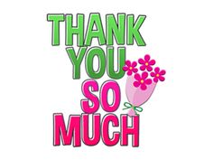 the words thank you so much with flowers in pink and green on a white background