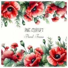 watercolor painting of red flowers and green leaves with the words, ng clipart floral frame