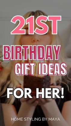 21st birthday gifts, 21st birthday gift ideas for her