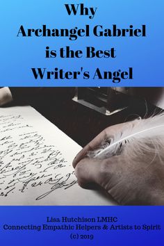 a person writing on paper with the title why arcangel gabril is the best writer's angel