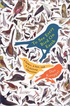 the cover of to see every bird on earth