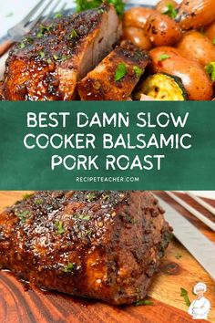 the best damn slow cooker balsamic pork roast