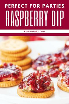 raspberry dip on top of crackers with the words perfect for parties, raspberry dip