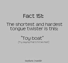 a quote that reads fact 15 the shortest and haardest tongue twister is this