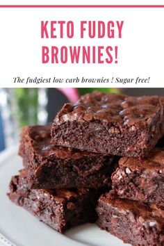 chocolate brownies stacked on top of each other with the words keto fudgey brownies