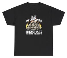 I Got Circumcised In Houston Texas Zoo T Shirt Funny Unhinged Oddly Specific Tee Funny Texas Shirts, Funny Unhinged, Oddly Specific, Texas Shirts, T Shirt Picture, Good Jokes, Houston Texas, T Shirt Funny, Funny Tees