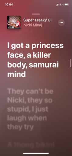 an iphone screen with the text i got a princess face, a killer body, samurai mind