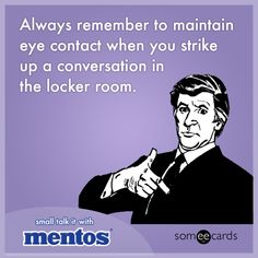 a man in a suit and tie pointing at something with the caption, always remember to maintain eye contact when you strike up a conversation in the locker room