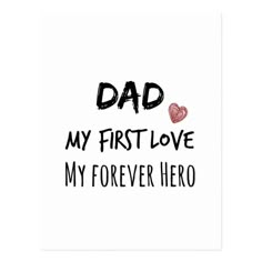 dad's first love is my forever hero postcard with the words dad on it