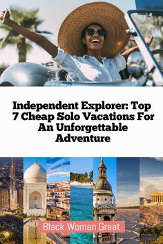 an advertisement with the words, independent explorer top 7 cheap solo vacations for an unforgetable adventure