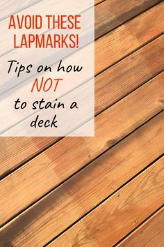 a wooden deck with the words avoid these lapmarks tips on how not to stain a deck