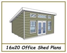 a small shed with the words 16x20 office shed plans