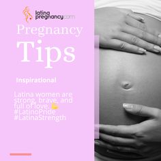 pregnant woman's belly with text overlay that reads, pregnant tips inspirational latina women are full of love and latinoa pride