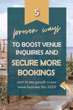 a sign that says, 5 proven ways to best venue and secure more bookings