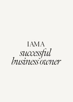 the words i ama successful business owner written in black ink on a white background