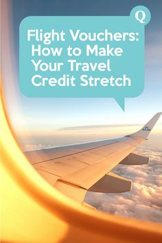 an airplane wing with the words flight vouchers how to make your travel credit stretch