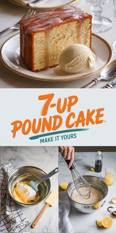 A slice of 7-Up pound cake with a golden crust and glaze, served on a white plate with a scoop of vanilla ice cream. The text "7-Up Pound Cake: Make it Yours" appears in bold orange and teal font. Two preparation steps show ingredients in a mixing bowl being creamed and a whisk blending batter, surrounded by lemons and baking tools on a marble surface. 7 Up Pound Cake Recipe, Moist Lemon Pound Cake, 7up Pound Cake, Sweet Glaze, Chocolate Pound Cake, Sour Cream Pound Cake, Cream Cheese Pound Cake, Pound Cake With Strawberries