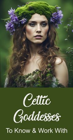 a woman with flowers in her hair and the words celtic goddesss to know and work with