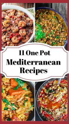 four different pictures with the words 11 one pot mediterraneann recipes on top and bottom