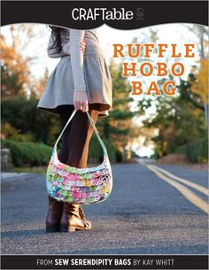 a woman carrying a purse on the street with text that reads craftable ruffle hobo bag from sew serendity bags by kay whit