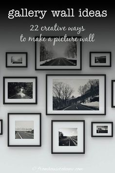 black and white photographs hanging on the wall with text that reads gallery wall ideas 22 creative ways to make a picture wall