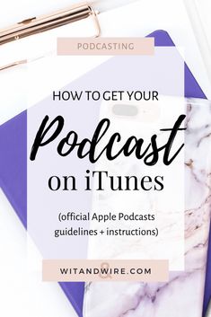 the title for how to get your podcast on itunes, with an image of a phone