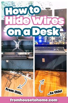 how to hide wires on a desk from this, do this and don't