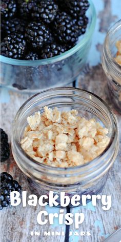 blackberries in a glass jar with the words blackberry crisp on top and below it