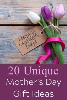 purple tulips tied with pink ribbon and the words, 20 unique mother's day gift ideas